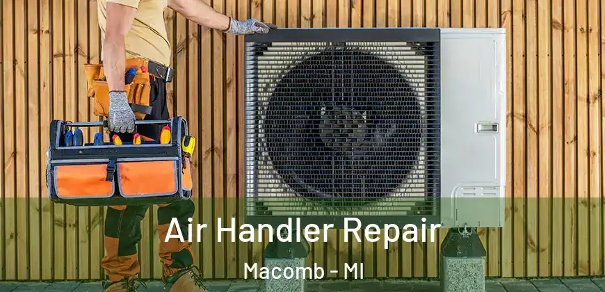 Air Handler Repair Macomb - MI