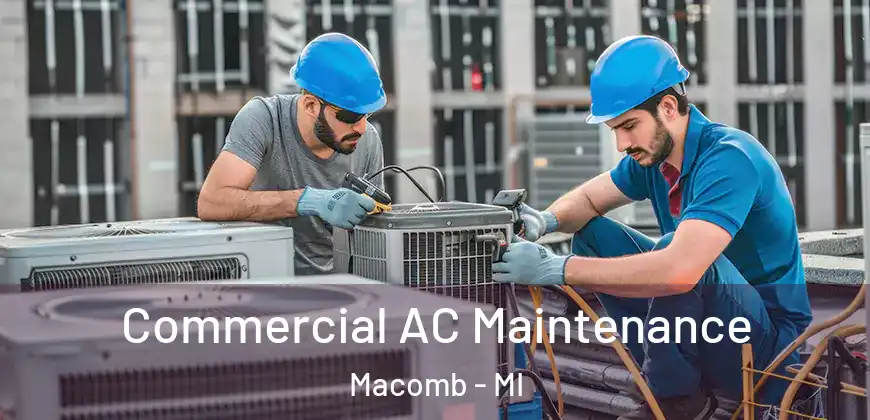 Commercial AC Maintenance Macomb - MI