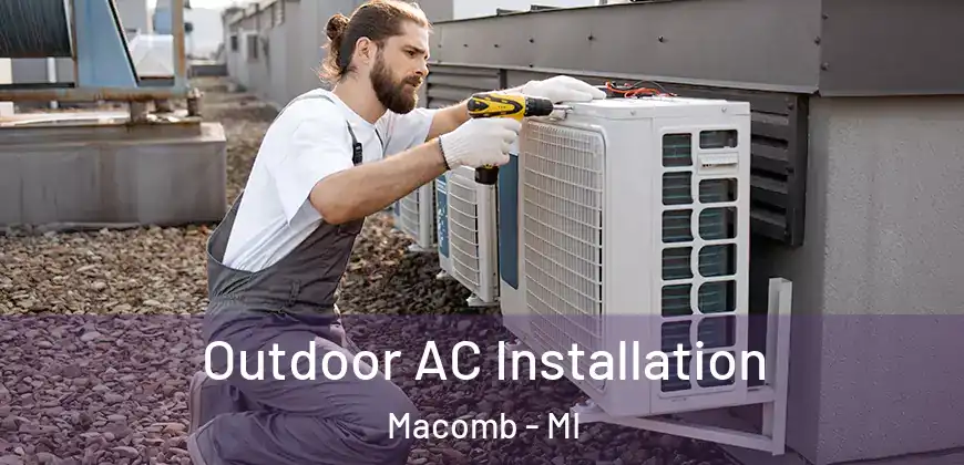 Outdoor AC Installation Macomb - MI