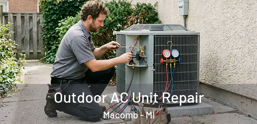 Outdoor AC Unit Repair Macomb - MI